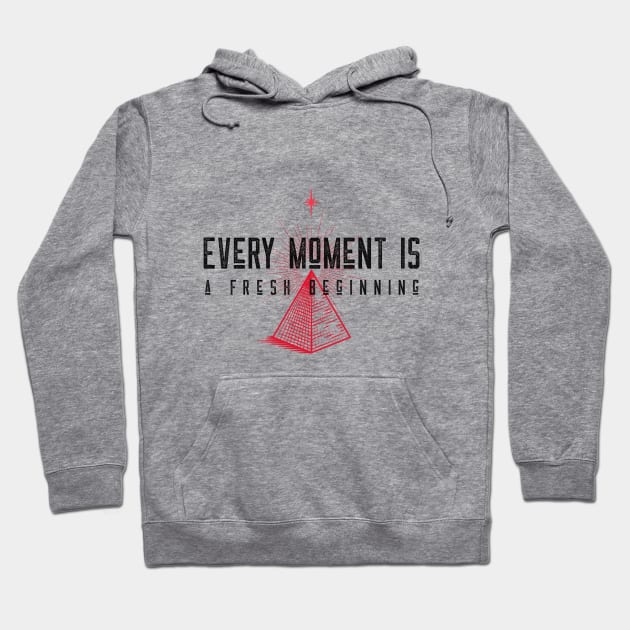 Every Moment Is A Fresh Beginning Hoodie by Inspire & Motivate